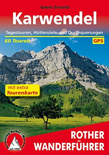 Karwendel: Tagestouren, Hüttenziele und Durchquerungen. Mit extra Tourenkarte. 60 Touren. Mit GPS-Tracks (Rother Wanderführer)