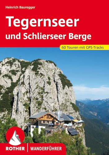 Tegernseer und Schlierseer Berge: 60 Touren mit GPS-Tracks (Rother Wanderführer)