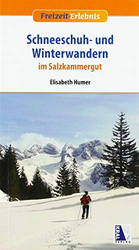 Schneeschuh- und Winterwandern im Salzkammergut (Freizeit-Erlebnis)