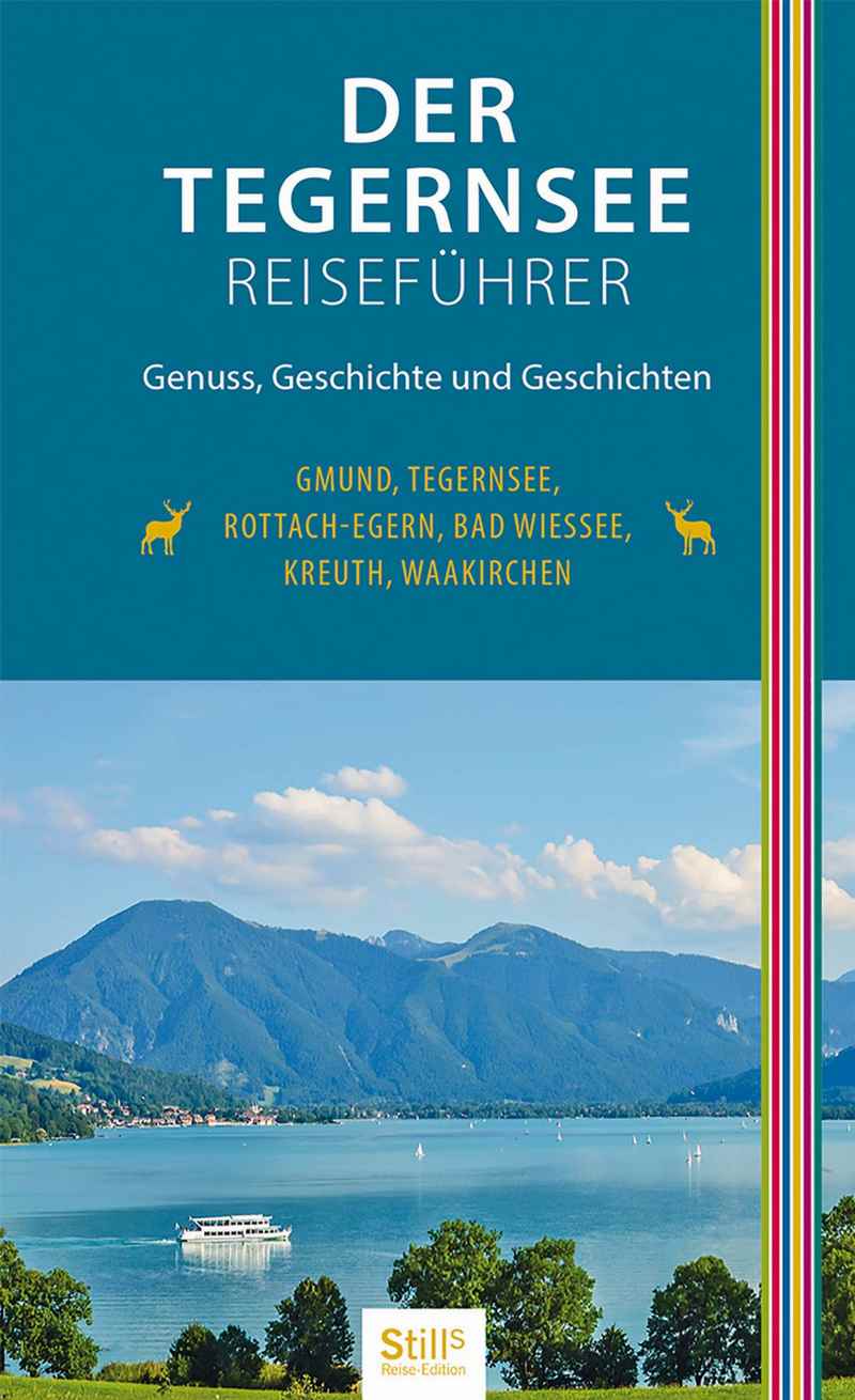 Der Reiseführer für den Tegernsee Urlaub samt Wanderungen und Unterkünften